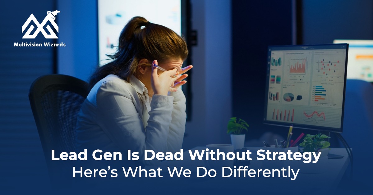 Lead Gen Is Dead Without Strategy